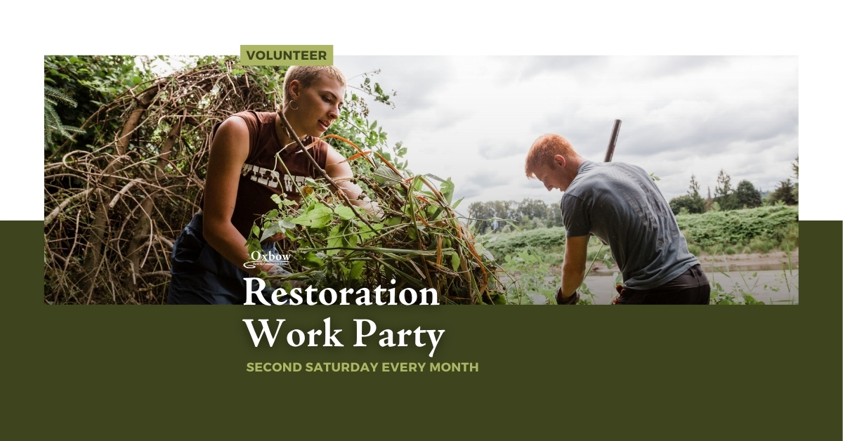 Volunteers removing invasive plants during a restoration work party at Oxbow, with overlaid text promoting monthly volunteer events.